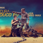 Podcast #59 Mad Max – A Loucura do Louco Eu
