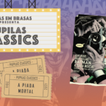 Pupilas Classics #8 – Batman – A Piada Mortal: O Limite do Humor