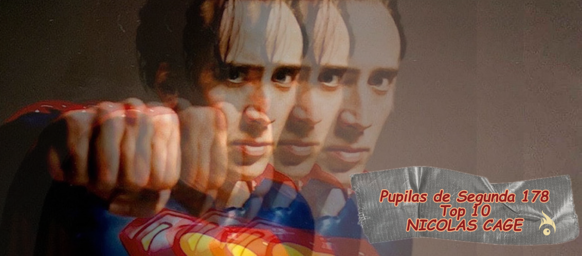 Pupilas de Segunda 178 – Top 10 Nicolas Cage