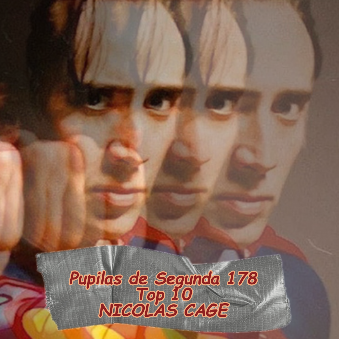 Pupilas de Segunda 178 – Top 10 Nicolas Cage