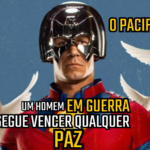 Pupilas em Brasas 244 – Pacificador: Um Homem em Guerra Consegue Vencer Qualquer Paz