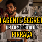 Pupilas em Brasas 247 – O Agente Secreto: Cheio de Pirraça!